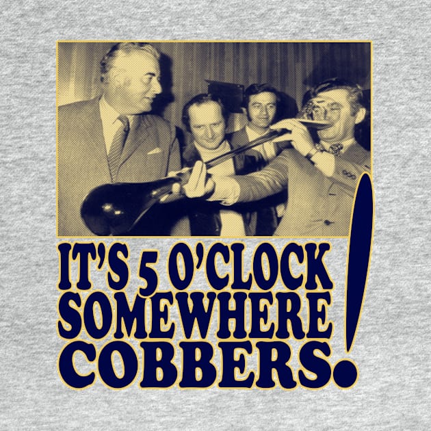 Oz Icons - Bob Hawke - IT'S 5 O'CLOCK SOMEWHERE by OG Ballers